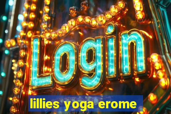 lillies yoga erome